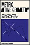 Metric Affine Geometry by Ernst Snapper